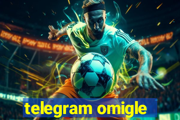 telegram omigle